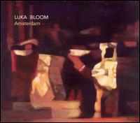 Luka Bloom - Amsterdam [live] lyrics