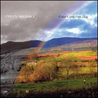 Chuck Brodsky - Color Came One Day lyrics