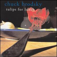 Chuck Brodsky - Tulips for Lunch lyrics