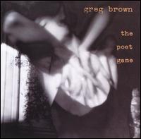 Greg Brown - Poet Game lyrics