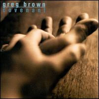 Greg Brown - Covenant lyrics
