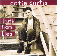 Catie Curtis - Truth from Lies lyrics