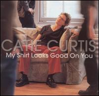 Catie Curtis - My Shirt Looks Good on You lyrics