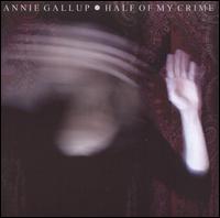 Annie Gallup - Half of My Crime lyrics