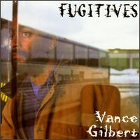 Vance Gilbert - Fugitives lyrics