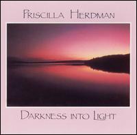 Priscilla Herdman - Darkness into Light lyrics