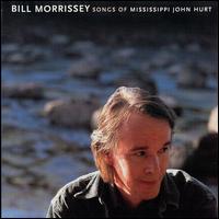 Bill Morrissey - Songs of Mississippi John Hurt lyrics