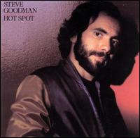 Steve Goodman - Hot Spot lyrics
