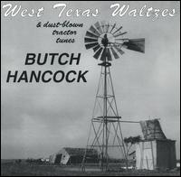 Butch Hancock - West Texas Waltzes & Dust-Blown Tractor Tunes lyrics