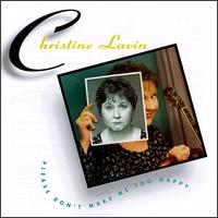 Christine Lavin - Please Don't Make Me Too Happy lyrics