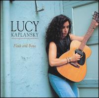 Lucy Kaplansky - Flesh and Bone lyrics