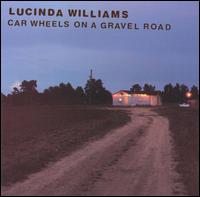 Lucinda Williams - Car Wheels on a Gravel Road lyrics
