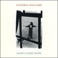 Victoria Williams - Happy Come Home lyrics