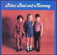 Peter, Paul & Mary - Peter, Paul and Mommy lyrics