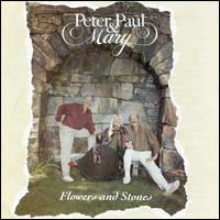 Peter, Paul & Mary - Flowers and Stones lyrics