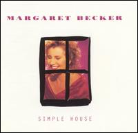 Margaret Becker - Simple House lyrics