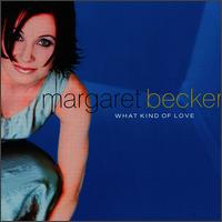 Margaret Becker - What Kind of Love lyrics