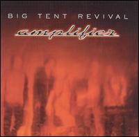 Big Tent Revival - Amplifier lyrics