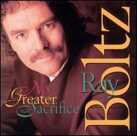 Ray Boltz - No Greater Sacrifice lyrics