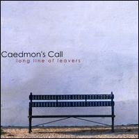Caedmon's Call - Long Line of Leavers lyrics