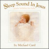 Michael Card - Sleep Sound in Jesus lyrics