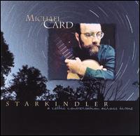 Michael Card - Starkindler: A Celtic Conversation Across Time lyrics