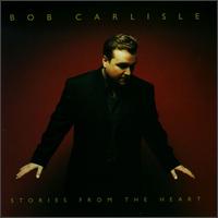 Bob Carlisle - Stories from the Heart lyrics