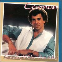 Carman - Sunday's on the Way lyrics