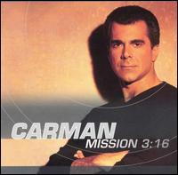 Carman - Mission 3:16 lyrics