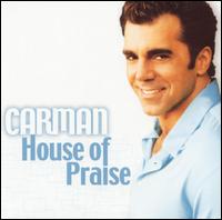 Carman - House of Praise lyrics