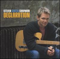 Steven Curtis Chapman - Declaration lyrics