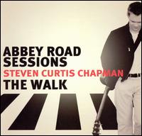 Steven Curtis Chapman - The Abbey Road Sessions/The Walk lyrics