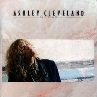 Ashley Cleveland - Big Town lyrics