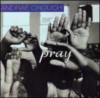 Andra Crouch - Pray lyrics