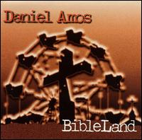 Daniel Amos (DA) - Bibleland lyrics