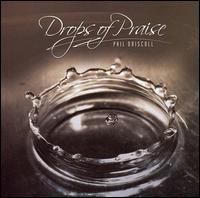 Phil Driscoll - Drops of Praise lyrics