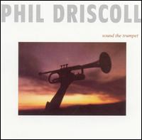 Phil Driscoll - Sound the Trumpet lyrics