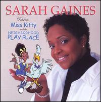 Sarah Gaines - Miss Kitty and the Neighborhood Play Place lyrics