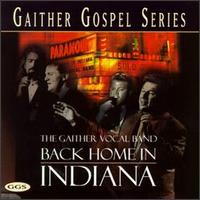 Gaither Vocal Band - Back Home in Indiana lyrics