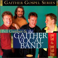 Gaither Vocal Band - Lovin' God & Lovin' Each Other lyrics