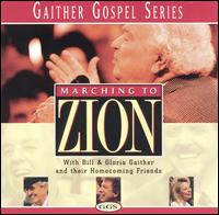Bill Gaither - Gaither Gospel Series: Marching to Zion lyrics