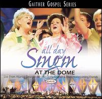 Bill Gaither - All Day Singin' at the Dome [live] lyrics