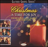 Bill Gaither - Christmas... A Time for Joy lyrics