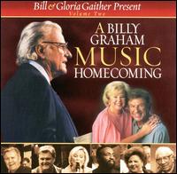 Bill Gaither - A Billy Graham Music Homecoming, Vol. 2 lyrics