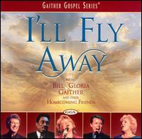 Bill Gaither - I'll Fly Away lyrics