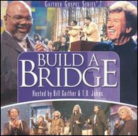 Bill Gaither - Build a Bridge lyrics