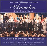 Bill Gaither - America The Beautiful: Bill Gaither's Favorite Patriotic Songs lyrics