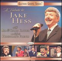 Bill Gaither - A Tribute to Jake Hess lyrics