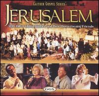 Bill Gaither - Jerusalem With Bill & Gloria Gaither and Their Homecoming Friends lyrics