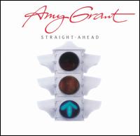 Amy Grant - Straight Ahead lyrics